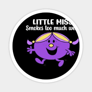 Little Miss smokes too much weed Magnet